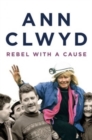 Ann Clwyd : A Political Life - Book