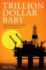 Trillion Dollar Baby : How Norway Beat the Oil Giants and Won a Lasting Fortune - Book