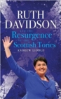 Ruth Davidson : And the Resurgence of the Scottish Tories - Book