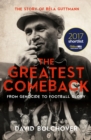 The Greatest Comeback: From Genocide To Football Glory - eBook