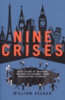 Nine Crises : Fifty Years of Covering the British Economy - from Devaluation to Brexit - Book