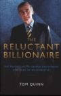 The Reluctant Billionaire : The Tragic Life of Gerald Grosvenor, Sixth Duke of Westminster - Book