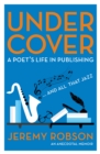 Under Cover : A Poet's Life in Publishing - Book