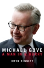 Michael Gove : A Man in a Hurry - Book