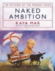 Naked Ambition : 100 Pictures of the Present Crisis - Book