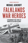 Falklands War Heroes : Extraordinary true stories of bravery in the South Atlantic - Book