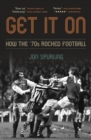 Get It On : How the '70s Rocked Football - Book