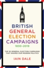 British General Election Campaigns 1830-2019 - Book