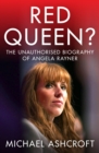 Red Queen? : The Unauthorised Biography of Angela Rayner - Book