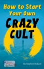 How to Start Your Own Crazy Cult - eBook