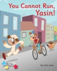 You Cannot Run, Yasin! : Phonics Phase 3 - eBook