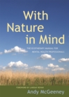 With Nature in Mind : The Ecotherapy Manual for Mental Health Professionals - Book