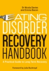 Eating Disorder Recovery Handbook : A Practical Guide to Long-Term Recovery - Book