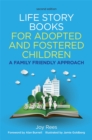 Life Story Books for Adopted and Fostered Children, Second Edition : A Family Friendly Approach - Book
