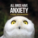 All Birds Have Anxiety - Book