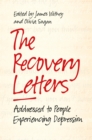 The Recovery Letters : Addressed to People Experiencing Depression - Book