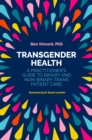 Transgender Health : A Practitioner's Guide to Binary and Non-Binary TRANS Patient Care - Book