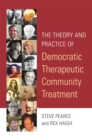 The Theory and Practice of Democratic Therapeutic Community Treatment - Book