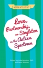 Love, Partnership, or Singleton on the Autism Spectrum - Book