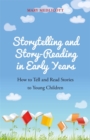 Storytelling and Story-Reading in Early Years : How to Tell and Read Stories to Young Children - Book