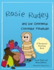 Rosie Rudey and the Enormous Chocolate Mountain : A Story About Hunger, Overeating and Using Food for Comfort - Book