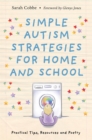 Simple Autism Strategies for Home and School : Practical Tips, Resources and Poetry - Book