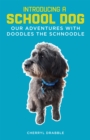 Introducing a School Dog : Our Adventures with Doodles the Schnoodle - Book