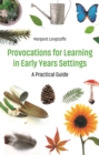 Provocations for Learning in Early Years Settings : A Practical Guide - Book