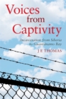 Voices from Captivity : Incarceration from Siberia to GuantaNamo Bay - Book