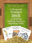 A Therapeutic Treasure Deck of Grounding, Soothing, Coping and Regulating Cards - Book