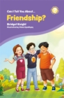 Can I Tell You About Friendship? : A Helpful Introduction for Everyone - Book