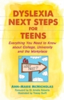 Dyslexia Next Steps for Teens : Everything You Need to Know about College, University and the Workplace - Book