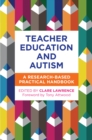 Teacher Education and Autism : A Research-Based Practical Handbook - eBook