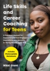 Life Skills and Career Coaching for Teens : A Practical Manual for Supporting School Engagement, Aspirations and Success in Young People aged 11-18 - eBook
