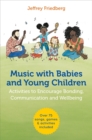 Music with Babies and Young Children : Activities to Encourage Bonding, Communication and Wellbeing - Book