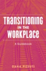Transitioning in the Workplace : A Guidebook - Book