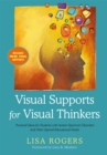 Visual Supports for Visual Thinkers : Practical Ideas for Students with Autism Spectrum Disorders and Other Special Educational Needs - Book