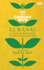The Gardeners’ World Almanac : A month-by-month guide to your gardening year - Book