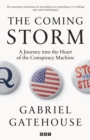 The Coming Storm : A Journey into the Heart of the Conspiracy Machine - Book