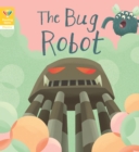 Reading Gems Phonics: The Bug Robot (Book 4) - eBook
