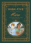 High-Five to the Hero : 15 Favorite Fairytales Retold with Boy Power - Book