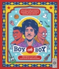 Boy oh Boy : From boys to men, be inspired by 30 coming-of-age stories of sportsmen, artists, politicians, educators and scientists - eBook