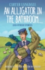 An Alligator in the Bathroom...and Other Stories : Memoirs of an RSPCA Inspector in Yorkshire - Book