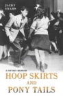 Hoop Skirts and Ponytails - A Fifties Memoir - Book