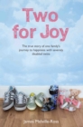 Two For Joy - The true story of one family's journey to happiness with severely disabled twins - eBook