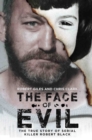 The Face of Evil : The True Story of Serial Killer, Robert Black - Book