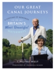 Our Great Canal Journeys: A Lifetime of Memories on Britain's Most Beautiful Waterways : A Lifetime of Memories on Britain's Most Beautiful Waterways - eBook