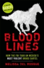 Bloodlines - How the FBI took on Mexico's most violent drugs cartel : How the FBI took on Mexico's most violent drugs cartel - Book