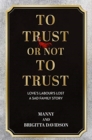 To Trust or Not To Trust - Love's Labours Lost. A Sad Family Story - Book