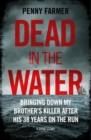 Dead in the Water : The book that inspired the new major Amazon Prime series - Book
